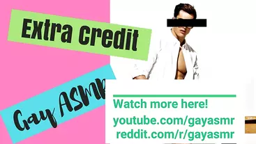 ASMR MALE - Extra Credit (Gay ASMR Role Play for men)